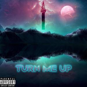 Turn Me Up (Explicit)