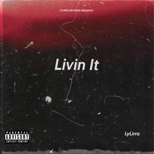 Livin It (Explicit)