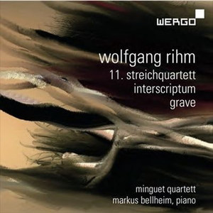 Wolfgang Rihm: 11. Streichquartett / Interscriptum / Grave