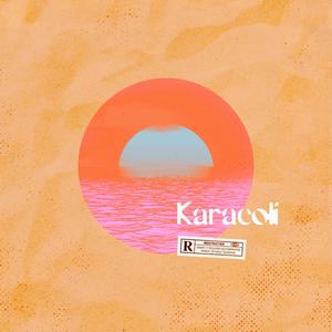 KARACOLI (feat. Roisdelaville & Quito)