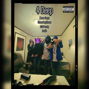 4 Deep (feat. OTSS Lucky, Louie & ChasaBagChase) [Explicit]