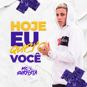 Hoje Eu Quero Voce (Explicit)