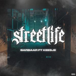 Streetlife (feat. Keesje & Barbarian Beats) [Explicit]