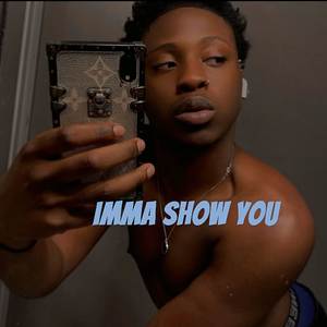 Imma Show You (Explicit)