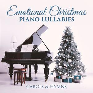 Emotional Christmas Piano Lullabies: Carols& Hymns (New Age Instrumental Collection)