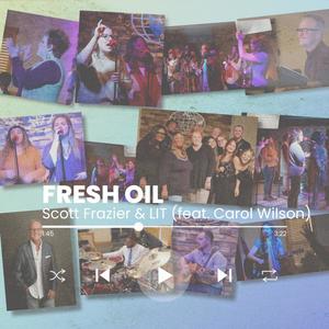 FRESH OIL (feat. LIT & CAROL WILSON)