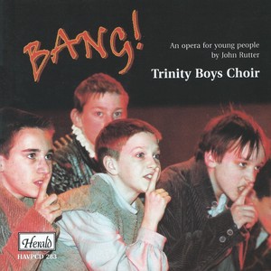 Bang! (An Opera for Young People by John Rutter)