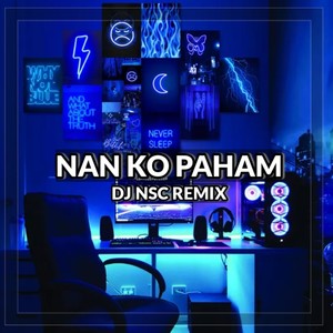 NAN KO PAHAM (Remix)