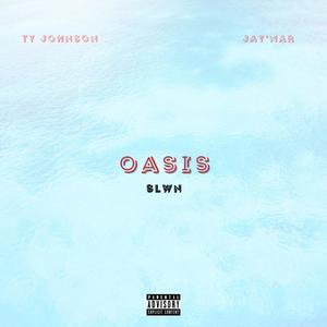 Oasis (feat. Ty Johnson & Jay'Mar) [Explicit]