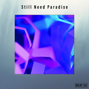 Still Need Paradise Beat 22