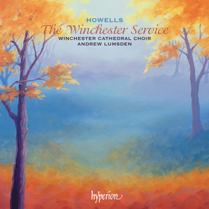 Howells: The Winchester Service & Other Late Works