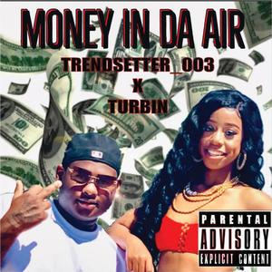Money in Da Air (feat. Turbin) [Explicit]
