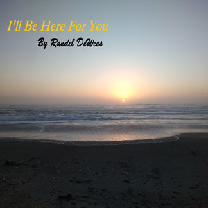 I'll Be Here for You