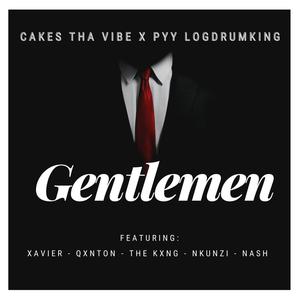 Gentlemen(feat. PYY Log drum King, Xavier, Qxnton, Xolani Nqo, Nkunzi & Eycee)