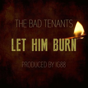 Let Him Burn (Explicit)