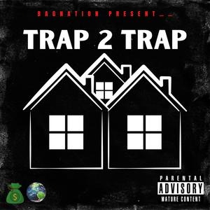 Trap 2 Trap (Explicit)