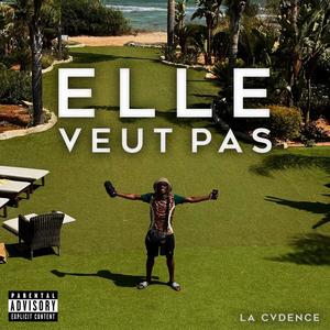 Elle Veut Pas (Explicit)