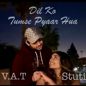 Dil Ko Tumse Pyaar Hua(feat. Stuti)