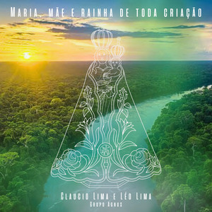 Maria, Mãe e Rainha de Toda Criação