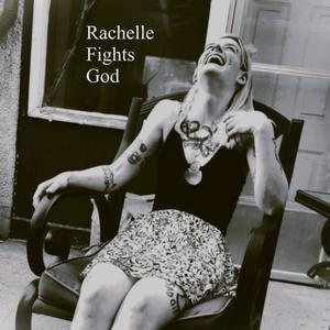Rachelle Fights God