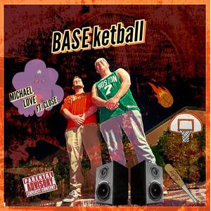 BASEketball (feat. CLOSE) [Explicit]