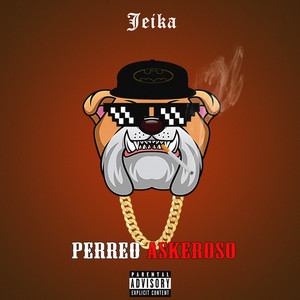 Perreo Askeroso (Explicit)