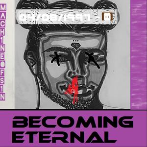 Becoming Eternal (Explicit)