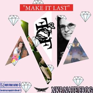 Make It Last (Explicit)
