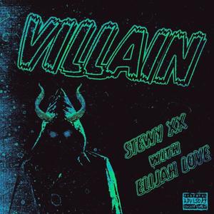 Villain (feat. Elijah love) (Explicit)