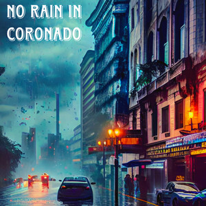 No Rain in Coronado (Explicit)