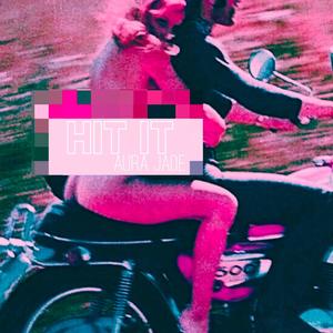 Hit It (Explicit)