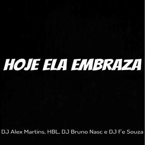 Hoje Ela Embraza (Explicit)