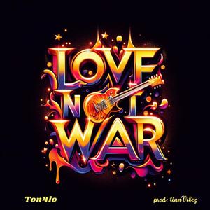 Love Not War