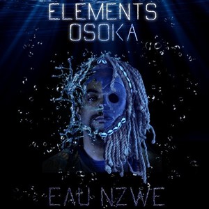 Éléments (Eau Nzwe) [Explicit]