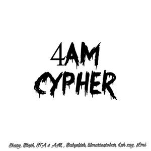 4amCypher (feat. Bloxk, STA 4 AM, Babyslxsh, lilmariescobar, Luh zay & $EMi) (Explicit)