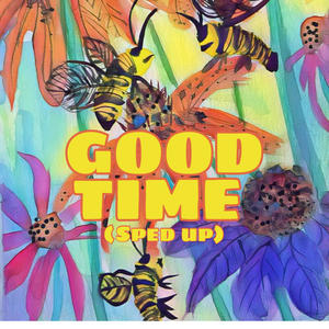 GOOD TIME (Sped up) [Explicit]