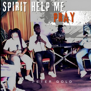 Spirit help me pray (2024 Remastered Version)