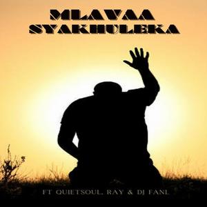 Syakhuleka (feat. Quitesoul, Ray Wabantwana & DJ Fanl)