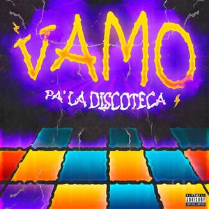 Vamo Pa' La Discoteca (Explicit)