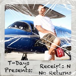 T-Days Presents Receipts N No Returns (Explicit)