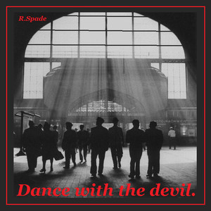 Dance with the devil.