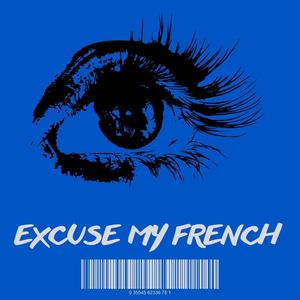 Excuse My French (feat. quazi.) [Special Version] [Explicit]