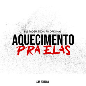 Aquecimento pra Elas (feat. DJ Felipe Original|Explicit)