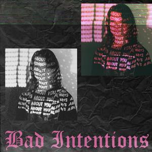 Bad Intentions