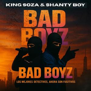 BAD BOYZ (feat. Shanty Boy) (Explicit)