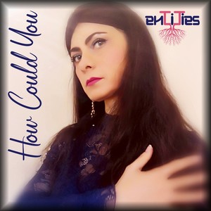 How Could You(feat. Entities)