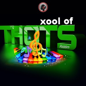 Xool of Thots Riddim