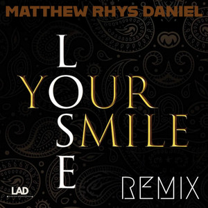 Lose Your Smile (Matthew Rhys Daniel Remix)