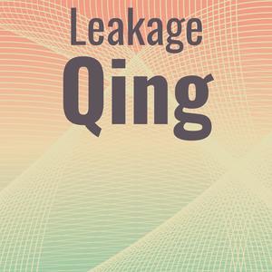 Leakage Qing