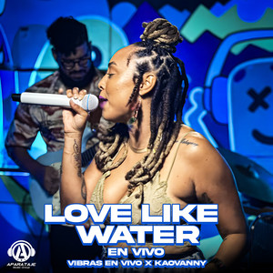 Love Like Water (En Vivo)